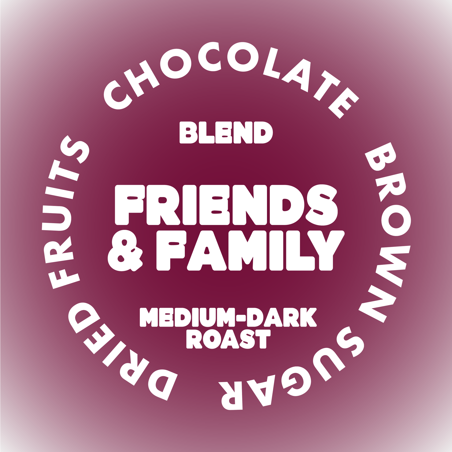FRIENDS & FAMILY BLEND - 12oz / Whole Bean